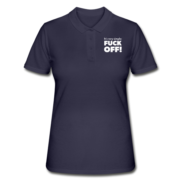 Frauen Poloshirt: It’s very simple: Fuck off! - Navy