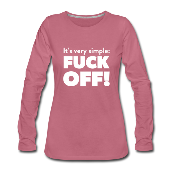 Frauen Premium Langarmshirt: It’s very simple: Fuck off! - Malve