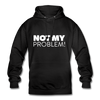 Unisex Hoodie: Not my problem. - Schwarz