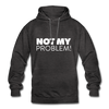 Unisex Hoodie: Not my problem. - Anthrazit