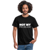 Männer T-Shirt: Not my problem. - Schwarz