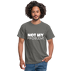 Männer T-Shirt: Not my problem. - Graphit