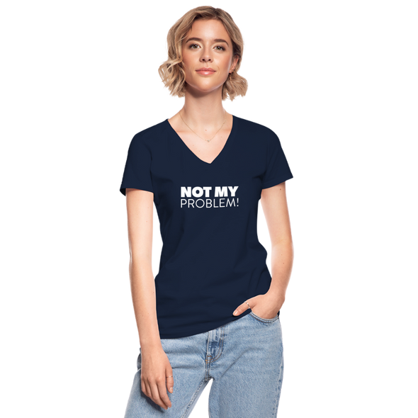 Frauen-T-Shirt mit V-Ausschnitt: Not my problem. - Navy