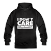Unisex Hoodie: I don’t care. Why should I? - Schwarz