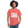 Männer T-Shirt: I don’t care. Why should I? - Koralle