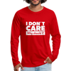 Männer Premium Langarmshirt: I don’t care. Why should I? - Rot