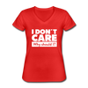Frauen-T-Shirt mit V-Ausschnitt: I don’t care. Why should I? - Rot
