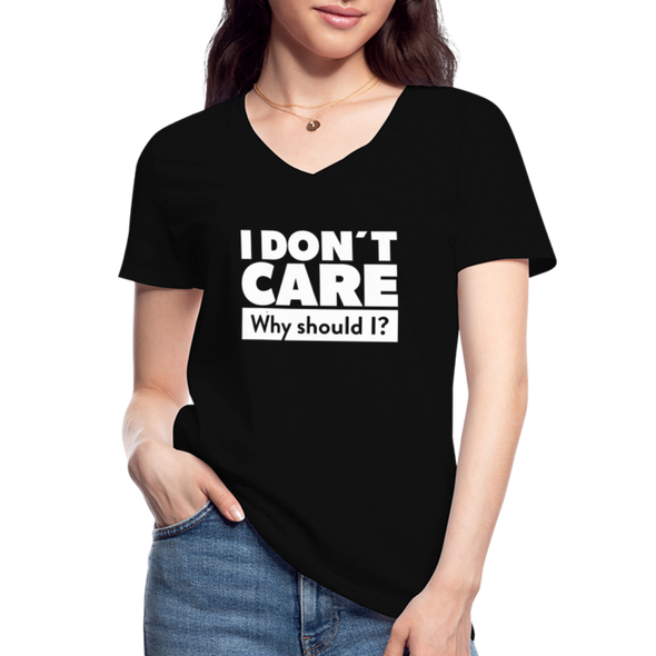 Frauen-T-Shirt mit V-Ausschnitt: I don’t care. Why should I? - Schwarz