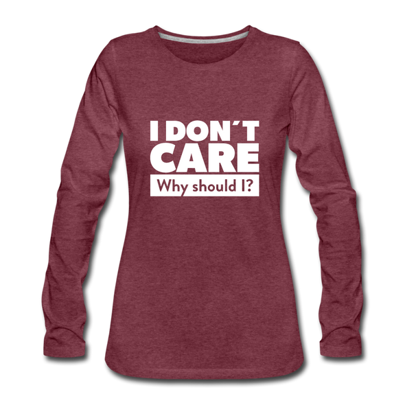 Frauen Premium Langarmshirt: I don’t care. Why should I? - Bordeauxrot meliert