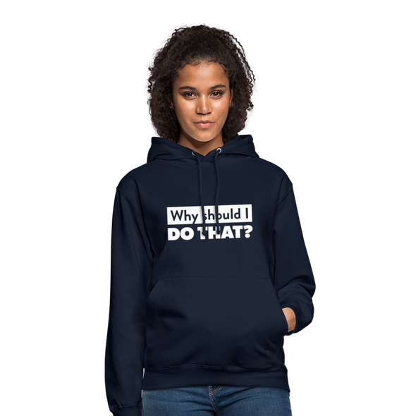 Unisex Hoodie: Why should I do that? - Navy