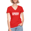 Frauen-T-Shirt mit V-Ausschnitt: Why should I do that? - Rot