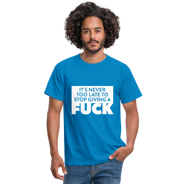 Männer T-Shirt: It’s never too late to stop giving a fuck. - Royalblau