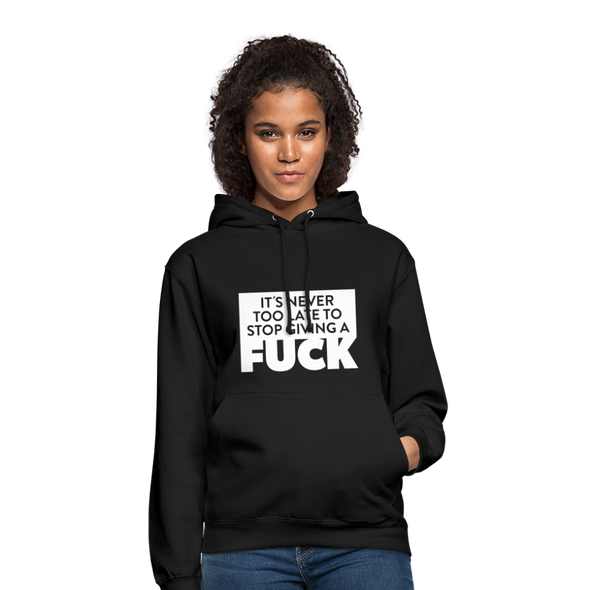 Unisex Hoodie: It’s never too late to stop giving a fuck. - Schwarz