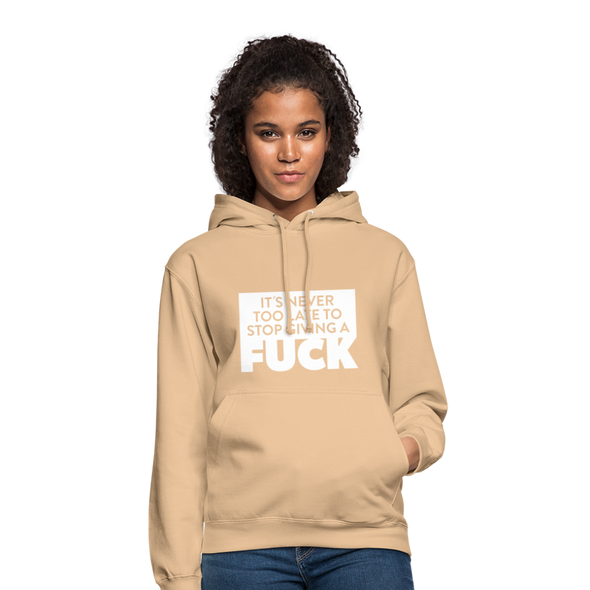 Unisex Hoodie: It’s never too late to stop giving a fuck. - Beige