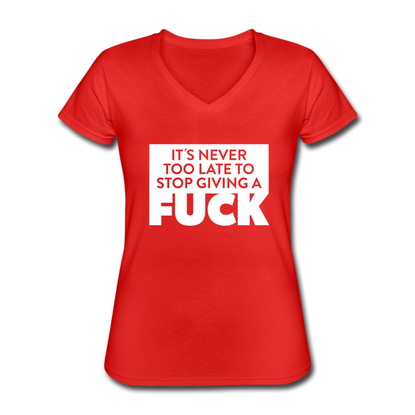 Frauen-T-Shirt mit V-Ausschnitt: It’s never too late to stop giving a fuck. - Rot