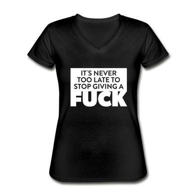 Frauen-T-Shirt mit V-Ausschnitt: It’s never too late to stop giving a fuck. - Schwarz