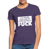 Frauen T-Shirt: It’s never too late to stop giving a fuck. - Dunkellila