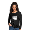 Frauen Premium Langarmshirt: It’s never too late to stop giving a fuck. - Anthrazit