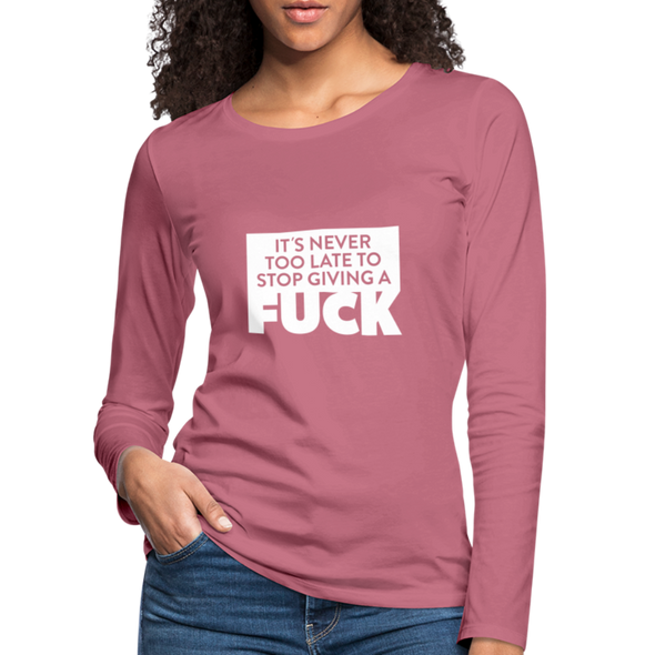 Frauen Premium Langarmshirt: It’s never too late to stop giving a fuck. - Malve
