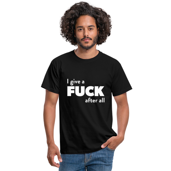 Männer T-Shirt: I give a fuck after all. - Schwarz