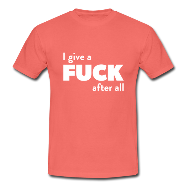 Männer T-Shirt: I give a fuck after all. - Koralle