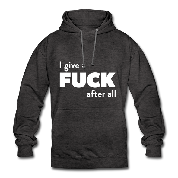 Unisex Hoodie: I give a fuck after all. - Anthrazit