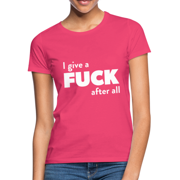 Frauen T-Shirt: I give a fuck after all. - Azalea