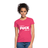 Frauen T-Shirt: I give a fuck after all. - Azalea