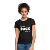 Frauen T-Shirt: I give a fuck after all. - Schwarz