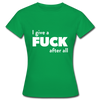 Frauen T-Shirt: I give a fuck after all. - Kelly Green