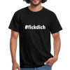 Männer T-Shirt: Fick Dich (#fickdich) - Schwarz