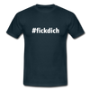 Männer T-Shirt: Fick Dich (#fickdich) - Navy