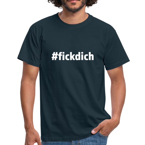 Männer T-Shirt: Fick Dich (#fickdich) - Navy