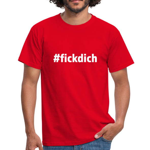 Männer T-Shirt: Fick Dich (#fickdich) - Rot