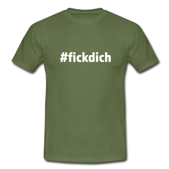 Männer T-Shirt: Fick Dich (#fickdich) - Militärgrün