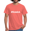 Männer T-Shirt: Fick Dich (#fickdich) - Koralle