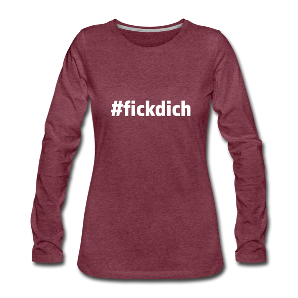 Frauen Premium Langarmshirt: Fick Dich (#fickdich) - Bordeauxrot meliert