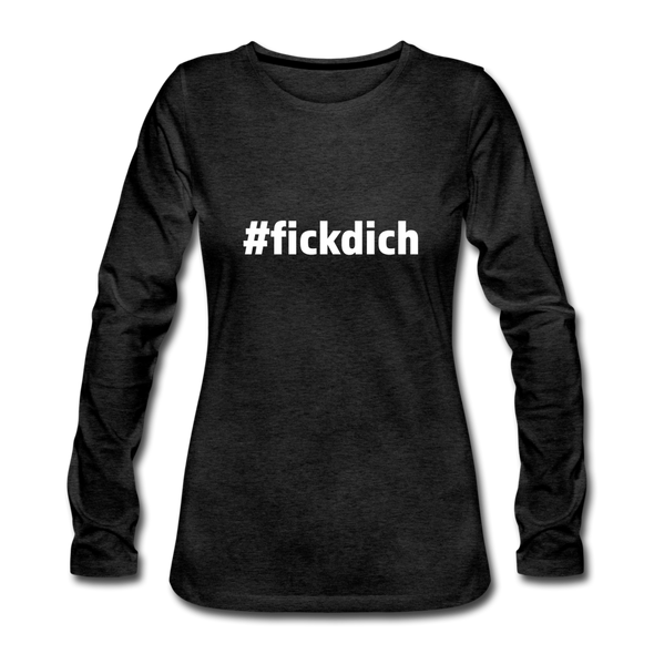Frauen Premium Langarmshirt: Fick Dich (#fickdich) - Anthrazit