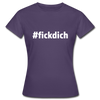 Frauen T-Shirt: Fick Dich (#fickdich) - Dunkellila