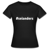 Frauen T-Shirt: Sei anders (#seianders) - Schwarz