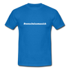 Männer T-Shirt: Nen Scheiß muss ich (#nenscheissmussich) - Royalblau