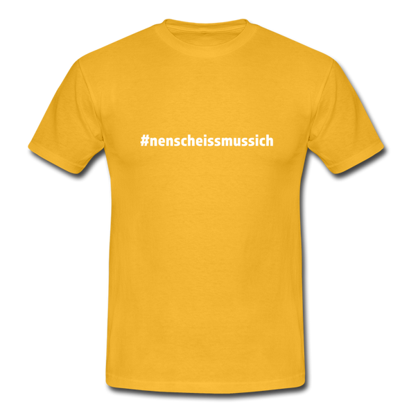 Männer T-Shirt: Nen Scheiß muss ich (#nenscheissmussich) - Gelb