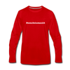 Männer Premium Langarmshirt: Nen Scheiß muss ich (#nenscheissmussich) - Rot