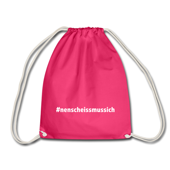 Turnbeutel: Nen Scheiß muss ich (#nenscheissmussich) - Fuchsia