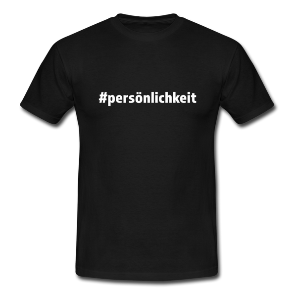 Männer T-Shirt: Persönlichkeit (#persönlichkeit) - Schwarz