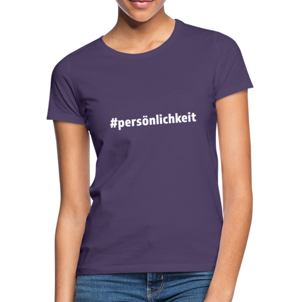 Frauen T-Shirt: Persönlichkeit (#persönlichkeit) - Dunkellila