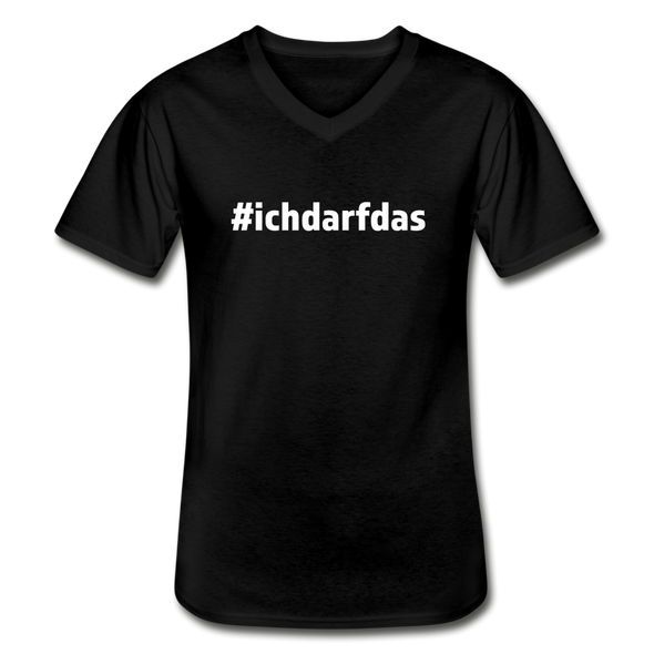 Männer-T-Shirt mit V-Ausschnitt: Ich darf das (#ichdarfdas) - Schwarz