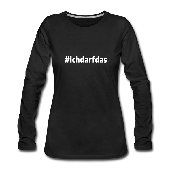 Frauen Premium Langarmshirt: Ich darf das (#ichdarfdas) - Schwarz