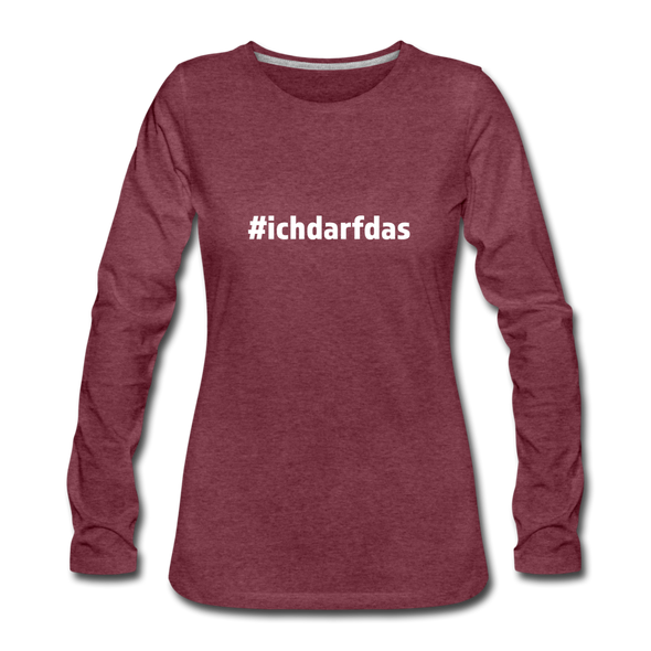 Frauen Premium Langarmshirt: Ich darf das (#ichdarfdas) - Bordeauxrot meliert