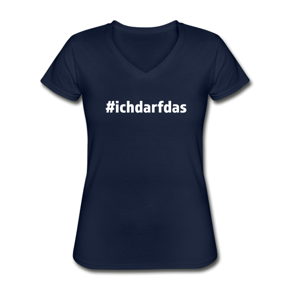 Frauen-T-Shirt mit V-Ausschnitt: Ich darf das (#ichdarfdas) - Navy
